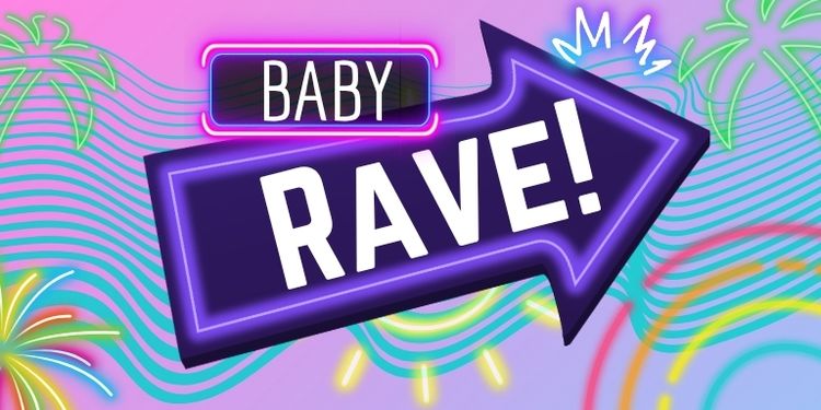 Banner for the baby rave event! Neon signs saying baby clutter the title.