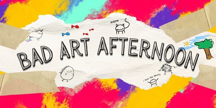 Banner for the bad art afternoon program. Bad drawings and scrap paper surround the title against a bright painted background.
