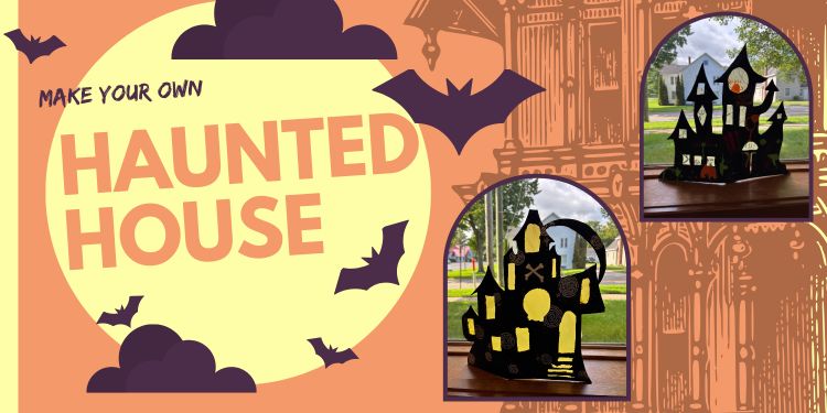 BAnner for the make your own haunted house program. Bats and dark clouds surround the title with cardboard haunted houses to the right